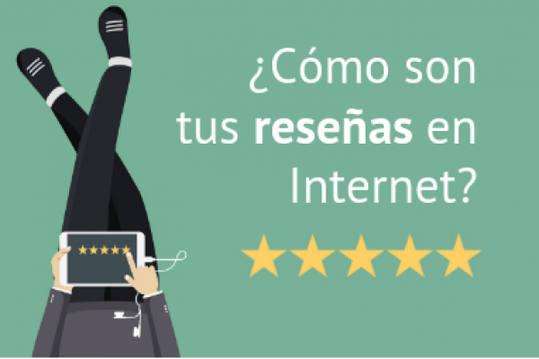 ¿Cómo son tus reseñas en Internet?