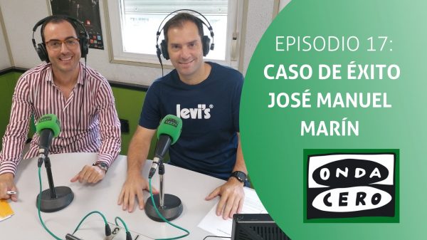 Episodio 17: Caso de Éxito José Manuel Marín