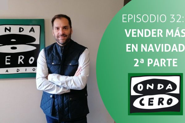 Episodio 32: Cómo mejorar las ventas en Navidad 2ª Parte