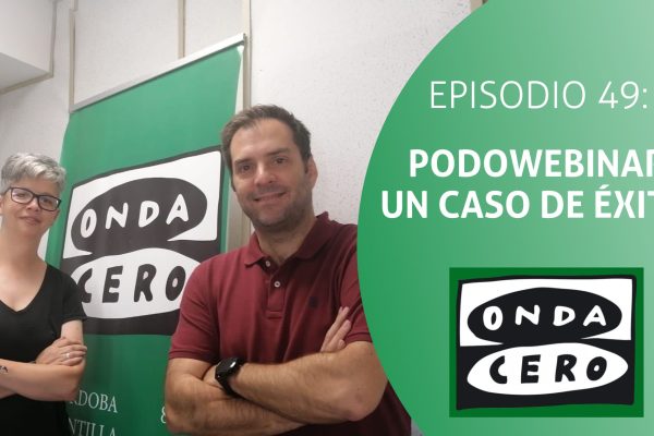 Programa 49: Podowebinar un caso de éxito