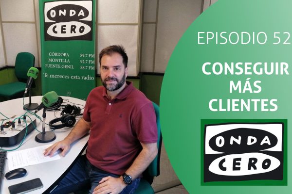 Episodio 52: Cómo conseguir más clientes para tu empresa